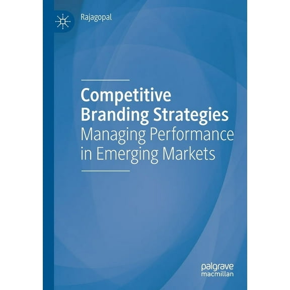 Competitive Branding Strategies: Managing Performance in Emerging Markets, (Paperback)