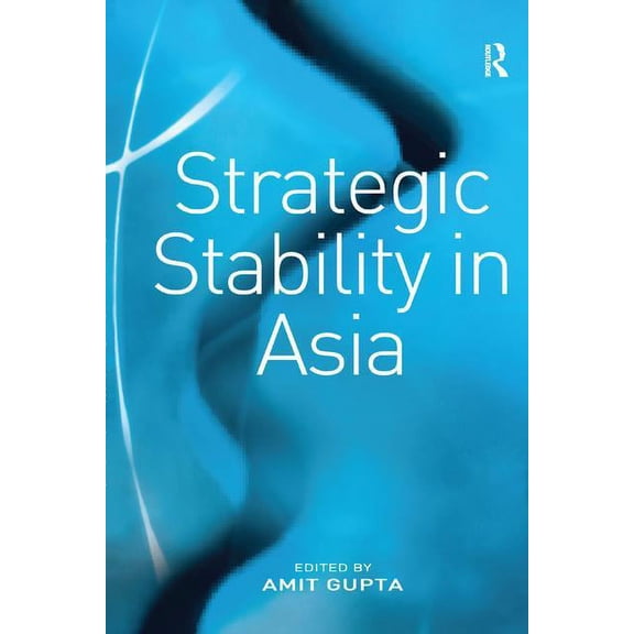 Strategic Stability in Asia, (Paperback)