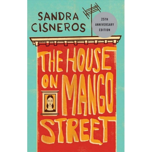 The House on Mango Street -- Sandra Cisneros