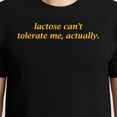 thumbnail image 3 of Lactose Can't Tolerate Me – T-Shirt / Hoodie / Sweatshirt – Reverse Logic Humor – Confident Apparel for All Ages, 3 of 6