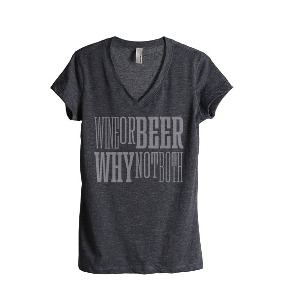 Wine Or Beer Why Not Both Women's Fashion Relaxed V-Neck T-Shirt Tee Charcoal Grey Small