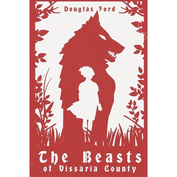 The Beasts of Vissaria County (Paperback) by Douglas Ford
