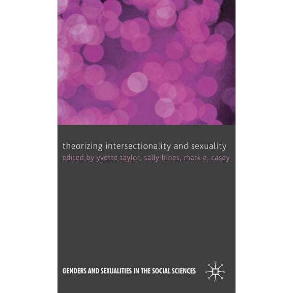 Genders and Sexualities in the Social Sc Theorizing Intersectionality and Sexuality, (Hardcover)