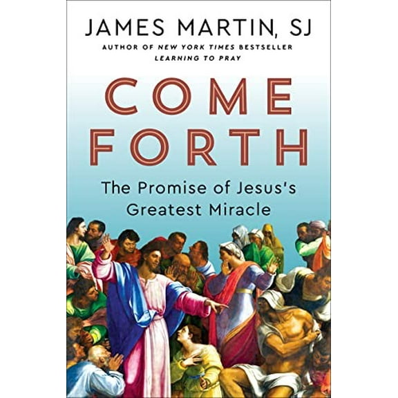 Pre-Owned Come Forth: The Promise of Jesus's Greatest Miracle (Hardcover) 0062694383 9780062694386