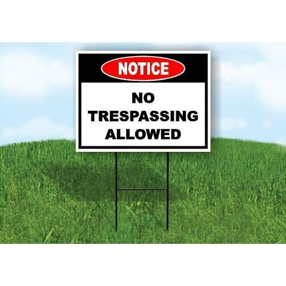 Notice No Trespassing Allowed Single Sided 18x24 in Yard Road Sign w/Stand