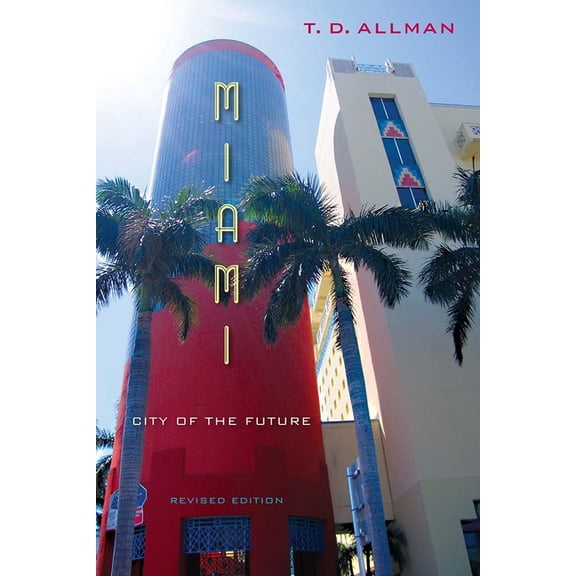Miami, Revised Edition: City of the Future, (Paperback)