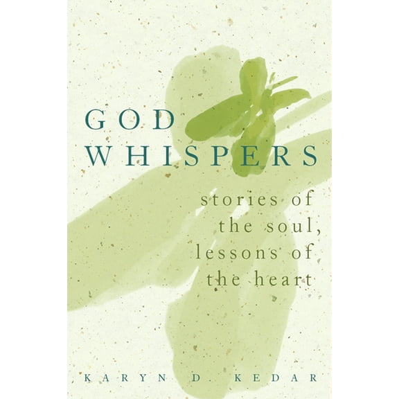 God Whispers: Stories of the Soul, Lessons of the Heart, (Hardcover)
