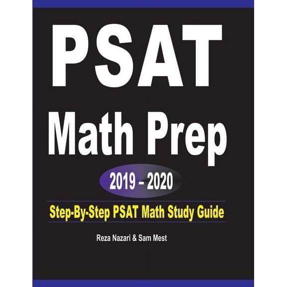 PSAT Math Prep 2019 - 2020: Step-By-Step PSAT Math Study Guide, (Paperback)