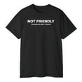 thumbnail image 3 of Not Friendly Please Do Not Touch T-Shirt, 3 of 5