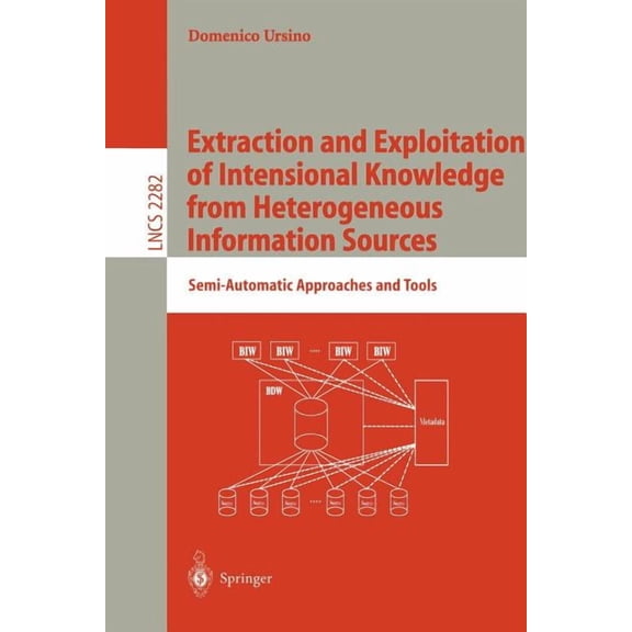 Lecture Notes in Computer Science Extraction and Exploitation of Intensional Knowledge from Heterogeneous Information Sources, Book 2282, (Paperback)