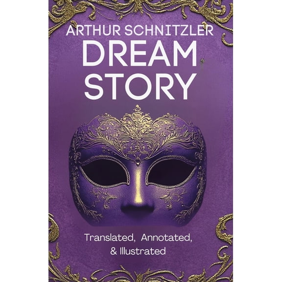 Dream Story (Translated, Annotated, & Illustrated), (Paperback)