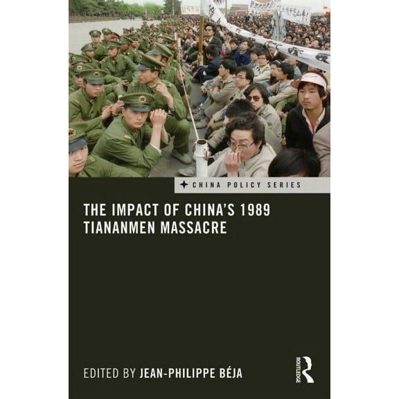 China Policy The Impact of China's 1989 Tiananmen Massacre, (Paperback)