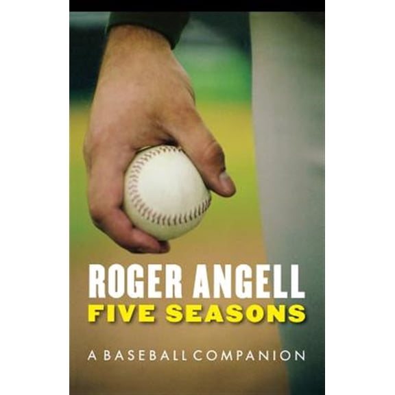 Pre-Owned Five Seasons: A Baseball Companion (Paperback) 0803259506 9780803259508