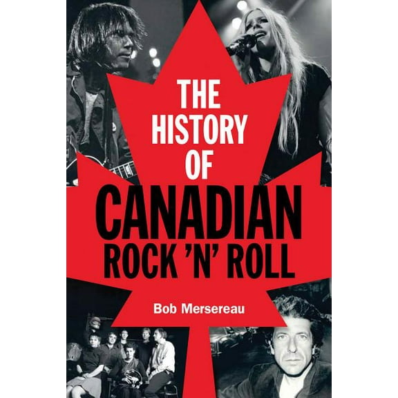The History of Canadian Rock 'n' Roll (Paperback)