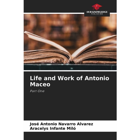 Life and Work of Antonio Maceo, (Paperback)
