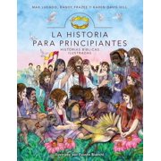 Pre-Owned La Historia Para Principiantes: Historias Bíblicas Ilustradas (Hardcover) by Max Lucado, Randy Frazee, Karen Davis Hill