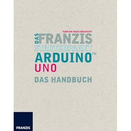 Das Franzis Starterpaket Arduino Uno - eBook (Best Arduino Uno Projects)