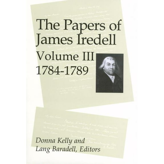 Papers of James Iredell The Papers of James Iredell, Volume III: 1784-1789, (Hardcover)
