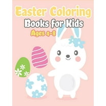Easter Coloring Books for Kids Ages 4-8: Happy Easter Gifts for Kids, Boys and Girls, Easter Basket Stuffers for Toddlers and Kids Ages 3-7