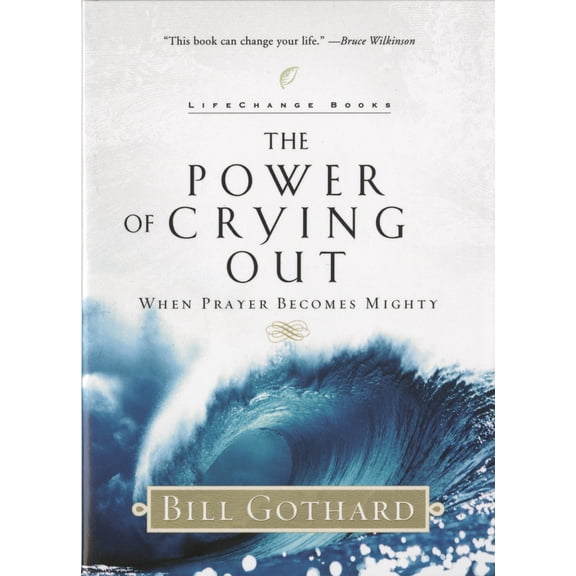 Pre-Owned The Power of Crying Out: When Prayer Becomes Mighty (Paperback) 073529156X 9780735291560