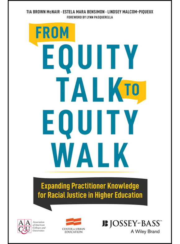 From Equity Talk to Equity Walk: Expanding Practitioner Knowledge for Racial Justice in Higher Education (Hardcover)