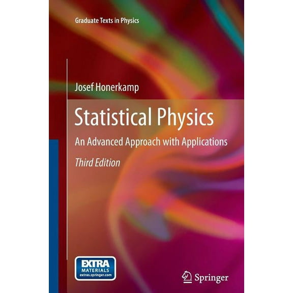 Graduate Texts in Physics Statistical Physics: An Advanced Approach with Applications, (Paperback)