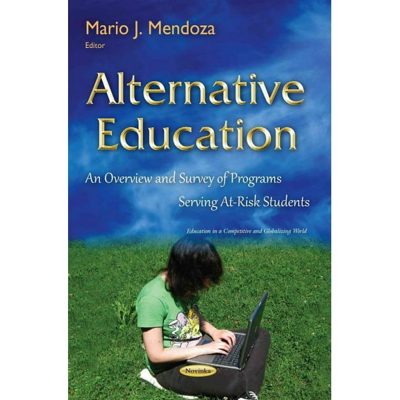 Alternative Education : An Overview and Survey of Programs Serving At-risk Students
