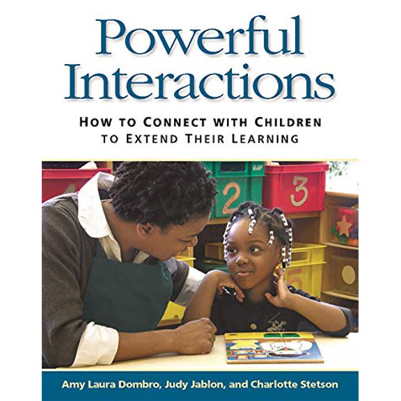 Pre-Owned Powerful Interactions: How to Connect with Children to Extend Their Learning (Paperback) 1928896723 9781928896722