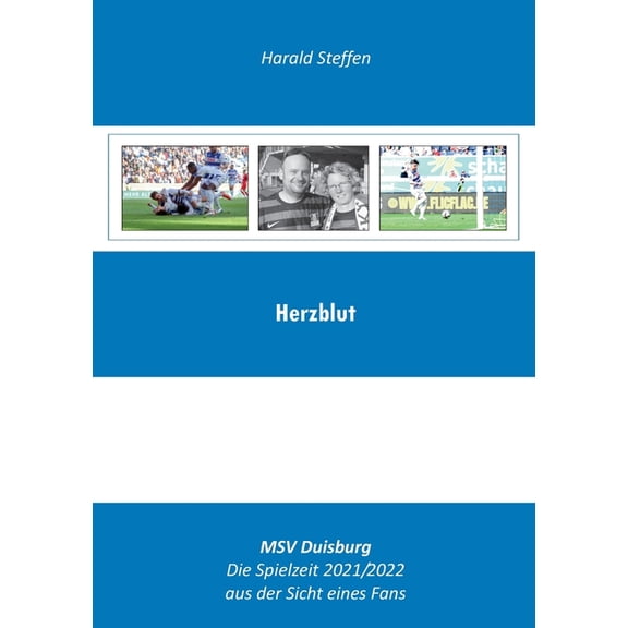 Herzblut: MSV Duisburg-Die Spielzeit 2021/2022 aus der Sich eines Fans, (Paperback)