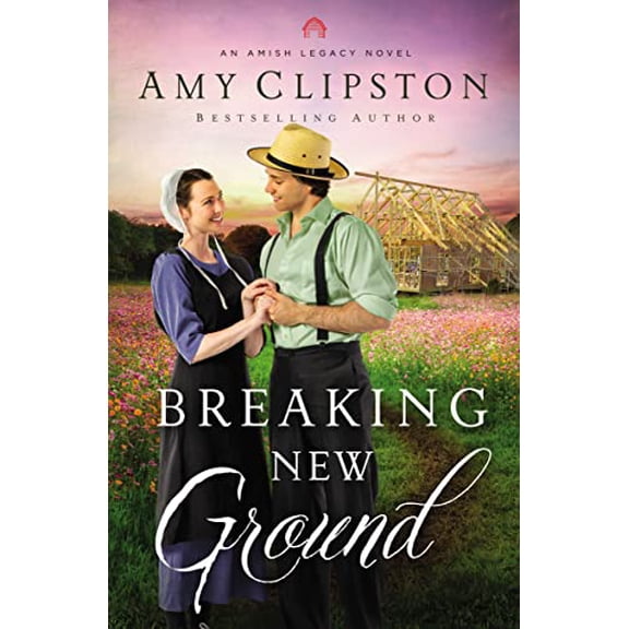 Pre-Owned Breaking New Ground: 3 (An Amish Legacy Novel) Hardcover