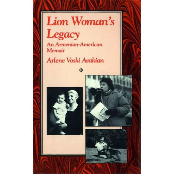 Cross-Cultural Memoir Lion Woman's Legacy: An Armenian-American Memoir, (Paperback)