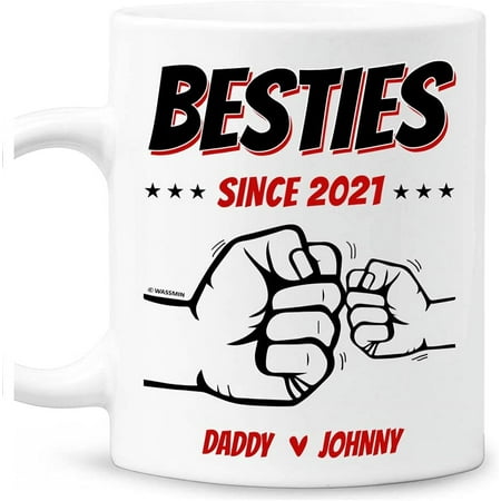 

Personalized Dad Mugs Besties Since With Custom Name & Year Birthday Christmas Father s Day Gift From Daughter Son Wife Funny Coffee Mug Tea Cup 11oz 15oz Gift For Dad Grandpa Papa Husband
