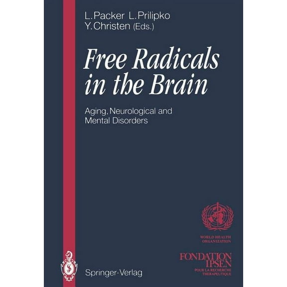 Free Radicals in the Brain: Aging, Neurological and Mental Disorders, (Paperback)