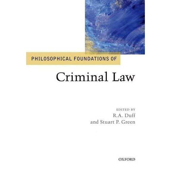 Philosophical Foundations of Criminal Law