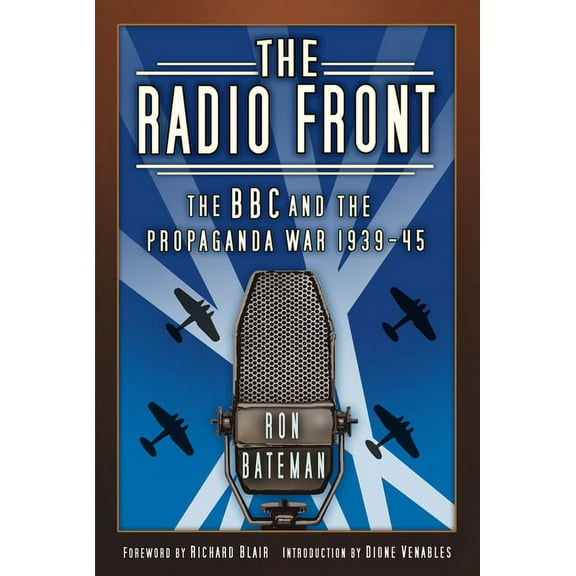 The Radio Front : The BBC and the Propaganda War 1939-45 (Paperback)