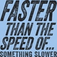 thumbnail image 3 of CafePress - Faster Than The Speed Of Something Slower T Shirt - Men's Classic Graphic T-Shirt, 3 of 4