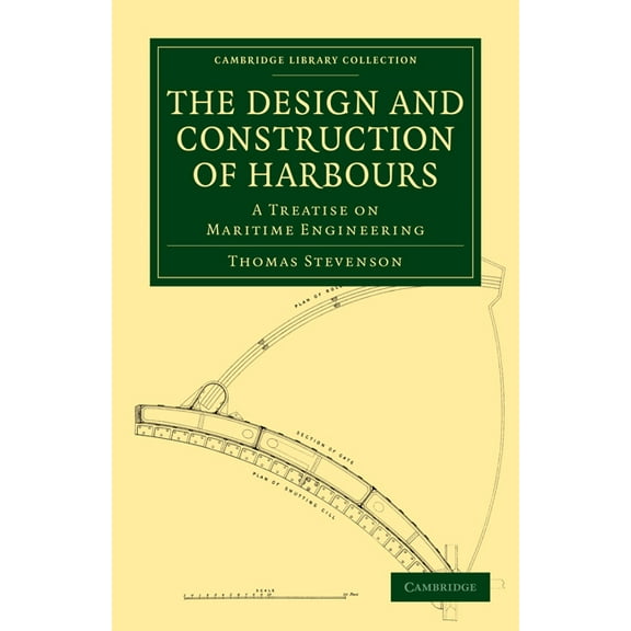 Cambridge Library Collection - Technolog The Design and Construction of Harbours: A Treatise on Maritime Engineering, (Paperback)