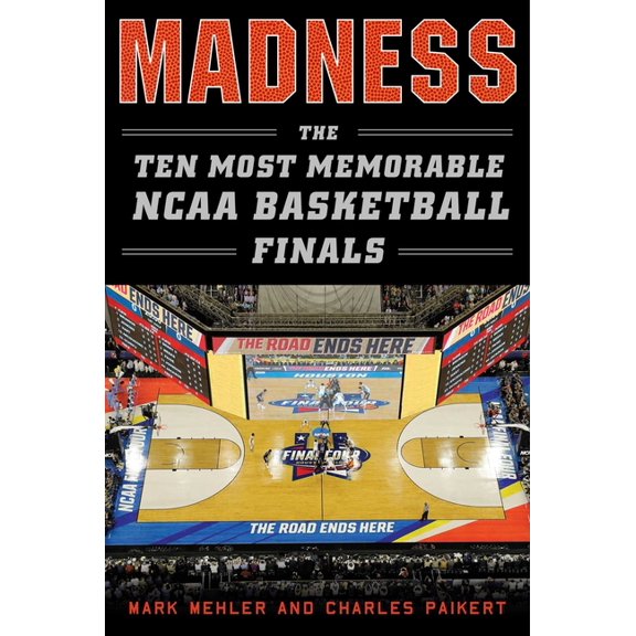 Madness : The Ten Most Memorable NCAA Basketball Finals (Hardcover)