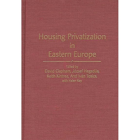 Controversies in Science Housing Privatization in Eastern Europe, (Hardcover)