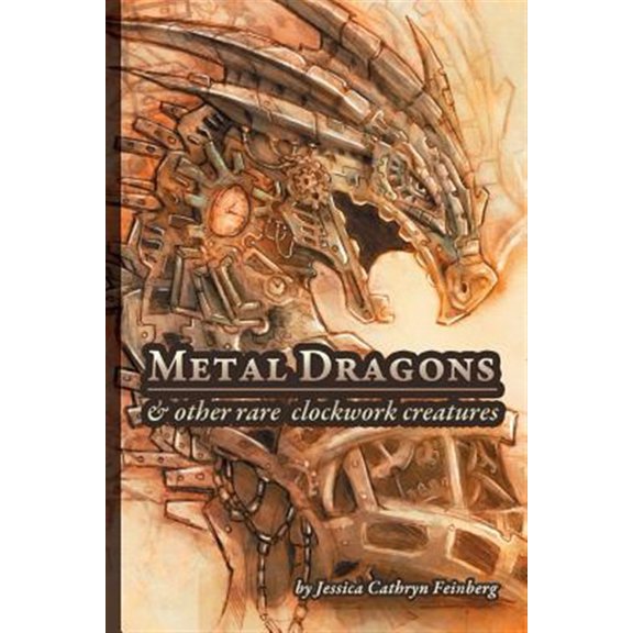 Pre-Owned Metal Dragons & Other Rare Clockwork Creatures (Paperback)
