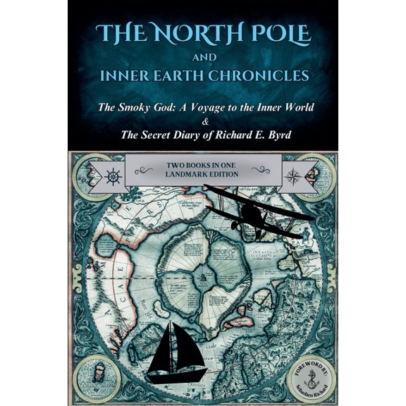 The North Pole and Inner Earth Chronicles, (Paperback)