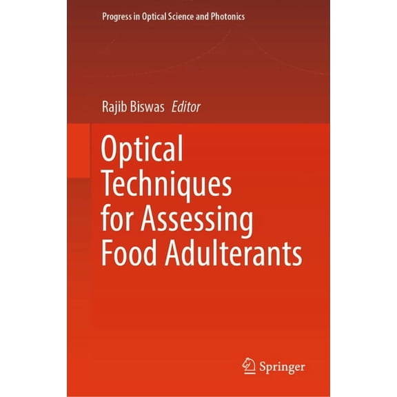 Progress in Optical Science and Photonic Optical Techniques for Assessing Food Adulterants, Book 35, (Hardcover)