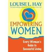 Pre-Owned Empowering Women: Every Woman's Guide to Successful Living (Paperback 9781561706099) by Louise L Hay