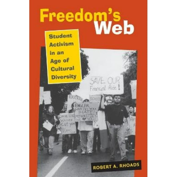 Freedom's Web: Student Activism in an Age of Cultural Diversity