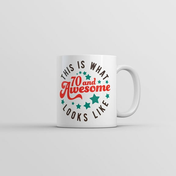 This Is What 70 and Awesome Looks Like Mug Funny Sarcastic Birthday Coffee Cup