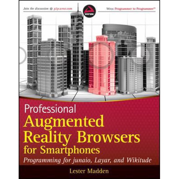 Pre-Owned Professional Augmented Reality Browsers for Smartphones : Programming for Junaio, Layar, and Wikitude