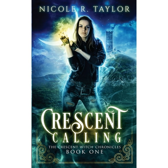 The Crescent Witch Chronicles Crescent Calling, Book 1, (Paperback)