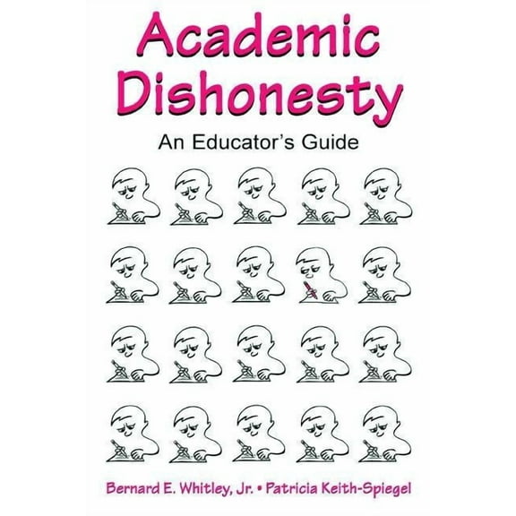 Academic Dishonesty: An Educator's Guide, (Paperback)