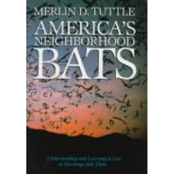 Pre-Owned America's Neighborhood Bats (Hardcover) 0292704038 9780292704039