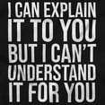 thumbnail image 2 of Can Explain It But Cant Understand It Men's Graphic T Shirt Tees Brisco Brands S, 2 of 6
